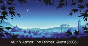 Azur & Asmar: The Princes’ Quest (2006)