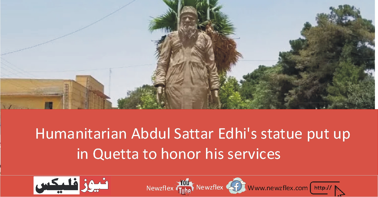 Humanitarian Abdul Sattar Edhi's statue put up in Quetta to honor his services