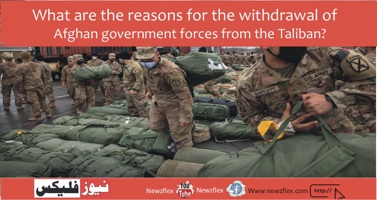 What are the reasons for the withdrawal of Afghan government forces from the Taliban?